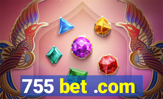 755 bet .com